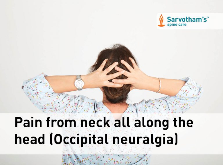Pain from neck all along the head (Occipital Neuralgia) Sarvotham's